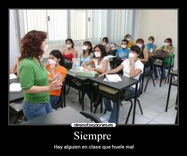 Siempre - Hay alguien en clase que huele mal