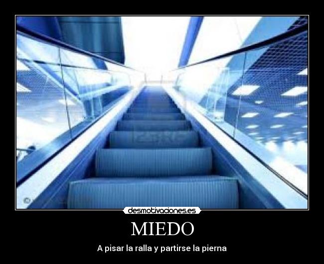 MIEDO - A pisar la ralla y partirse la pierna