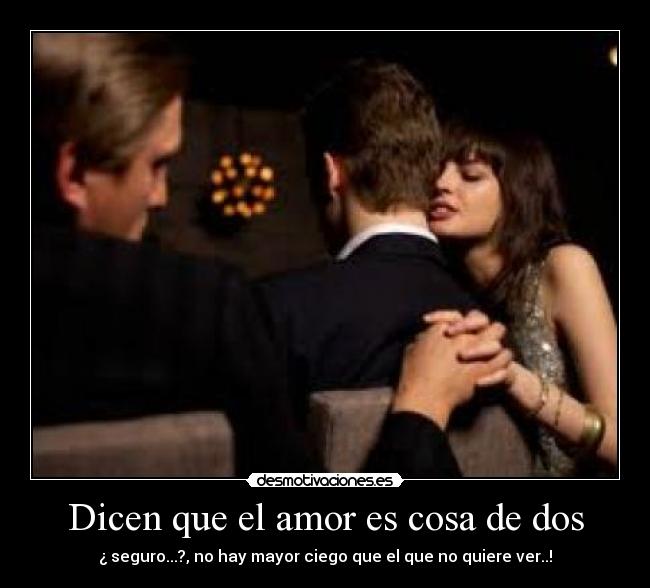 Dicen que el amor es cosa de dos -