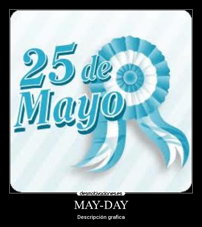 MAY-DAY - Descripción grafica
