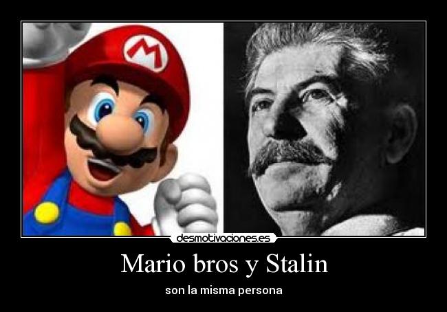 Mario bros y Stalin -