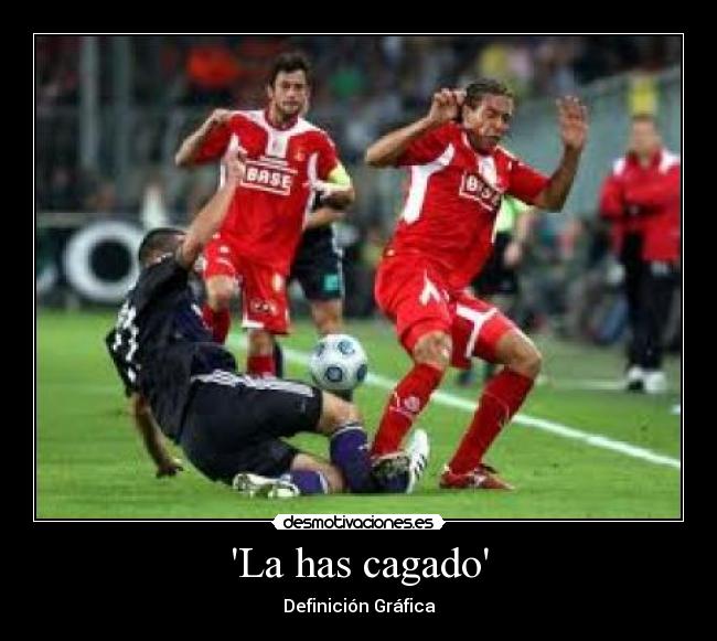 La has cagado - Definición Gráfica