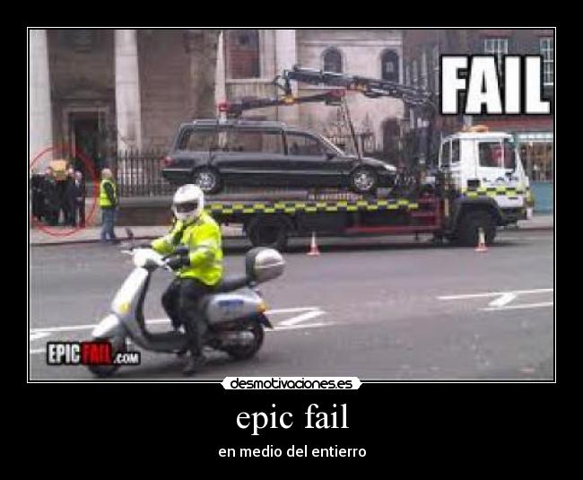 carteles fail epic fail entierro desmotivaciones