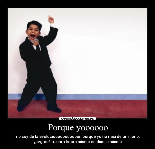 Porque yoooooo -