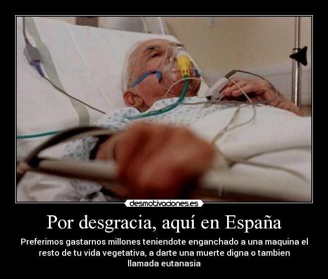 carteles espana espana eutanasia muerte maquina xemy013 desmotivaciones