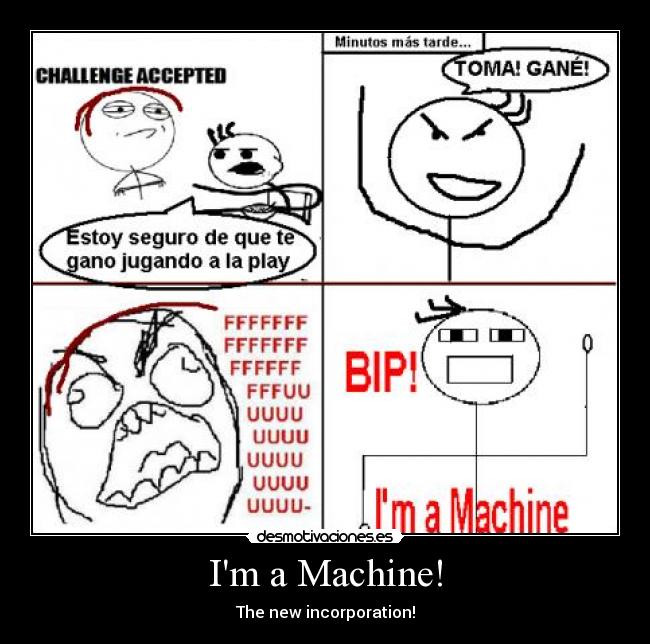 Im a Machine! - The new incorporation!