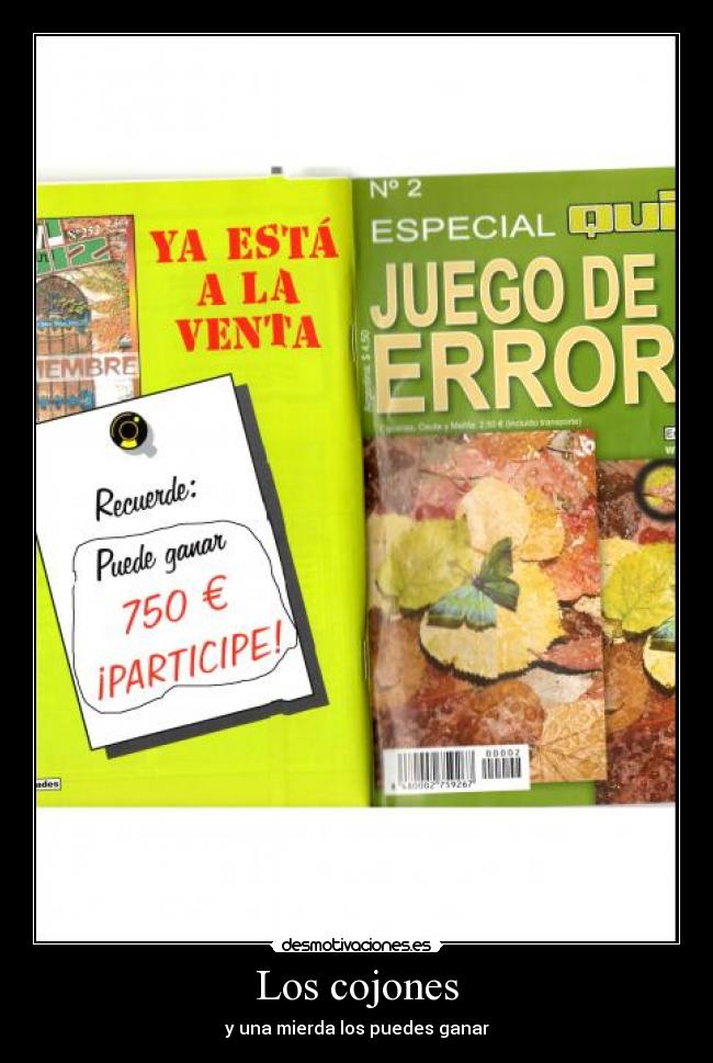 Los cojones - y una mierda los puedes ganar