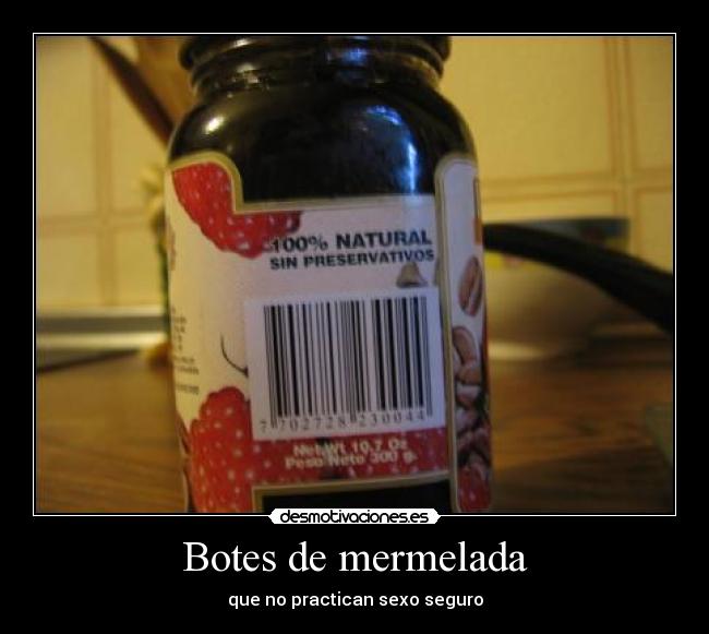 Botes de mermelada - que no practican sexo seguro