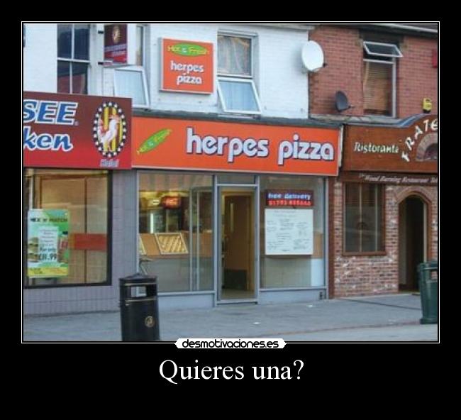 Quieres una? -