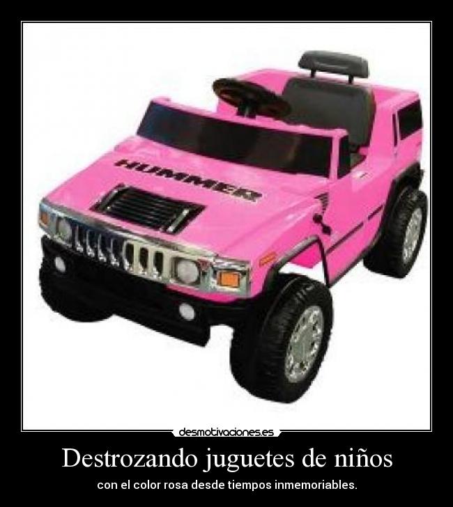 Destrozando juguetes de niños - con el color rosa desde tiempos inmemoriables.