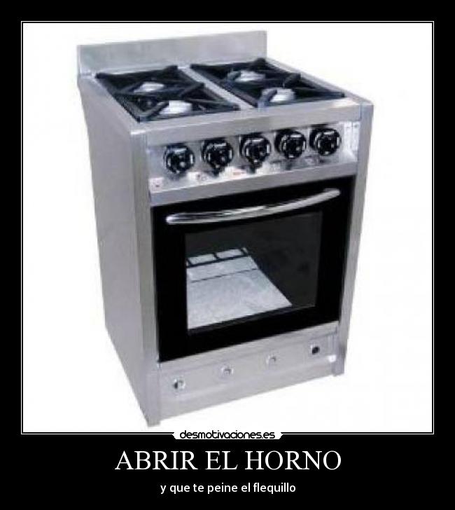 ABRIR EL HORNO - y que te peine el flequillo