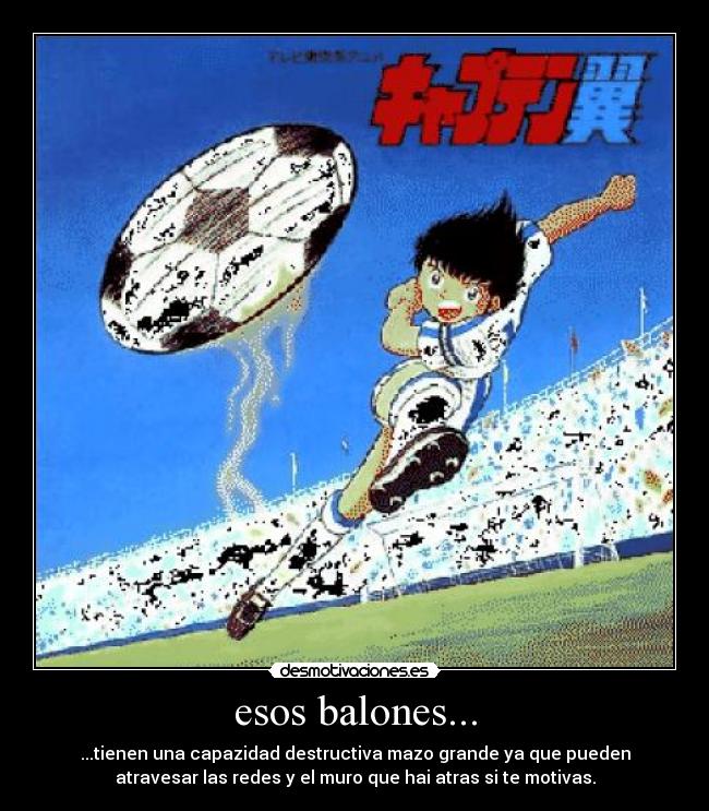 esos balones... -