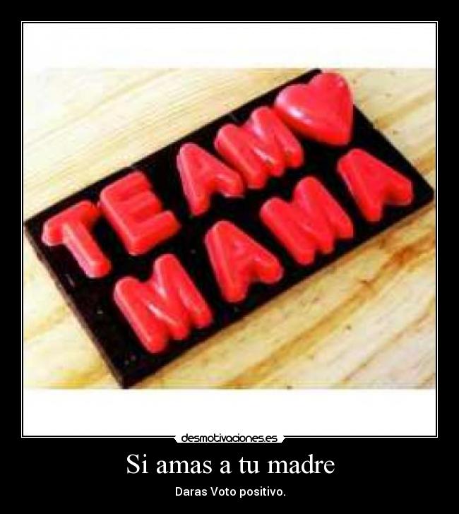 Si amas a tu madre - 