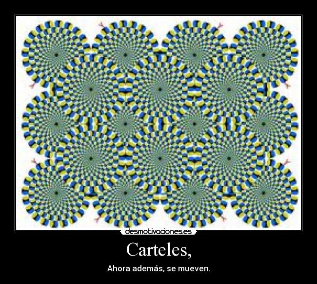 Carteles, - Ahora además, se mueven.