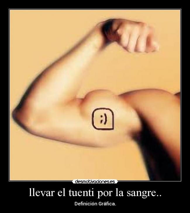 llevar el tuenti por la sangre.. -