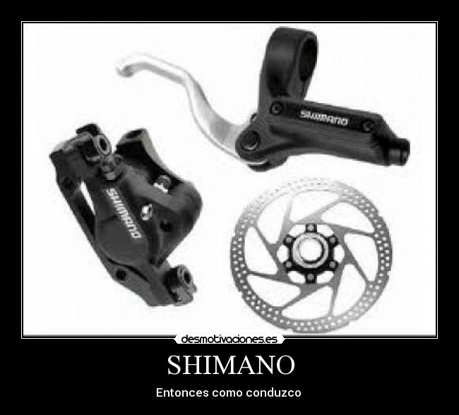 SHIMANO - Entonces como conduzco 