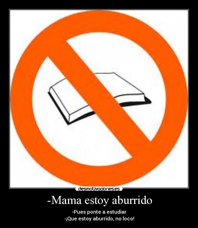 -Mama estoy aburrido - 
