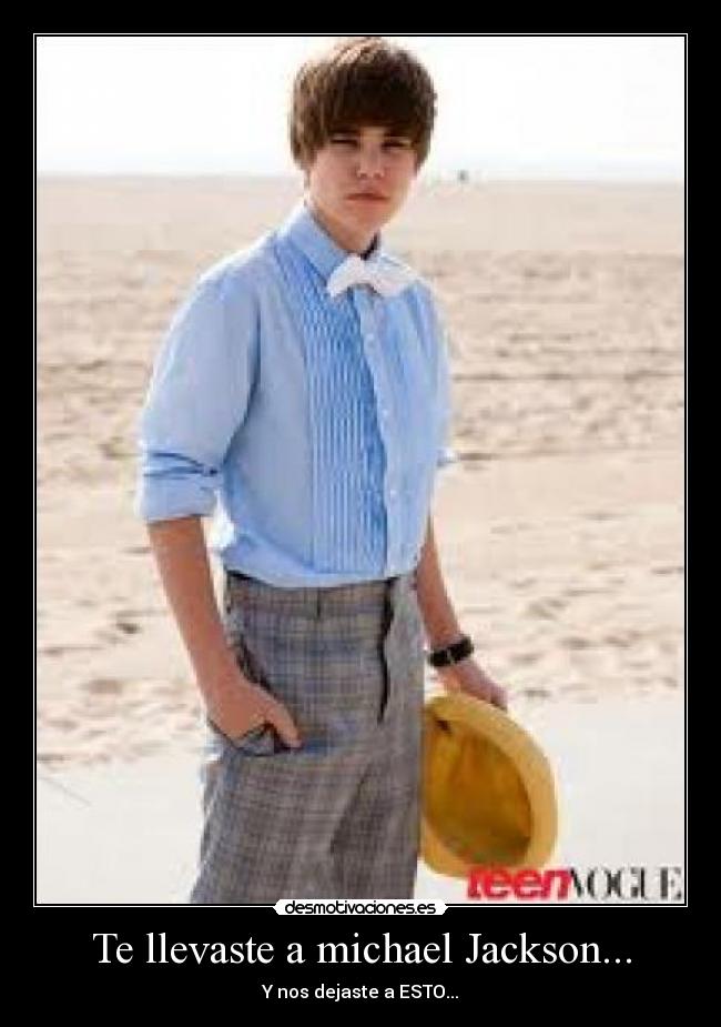 Te llevaste a michael Jackson... - Y nos dejaste a ESTO...