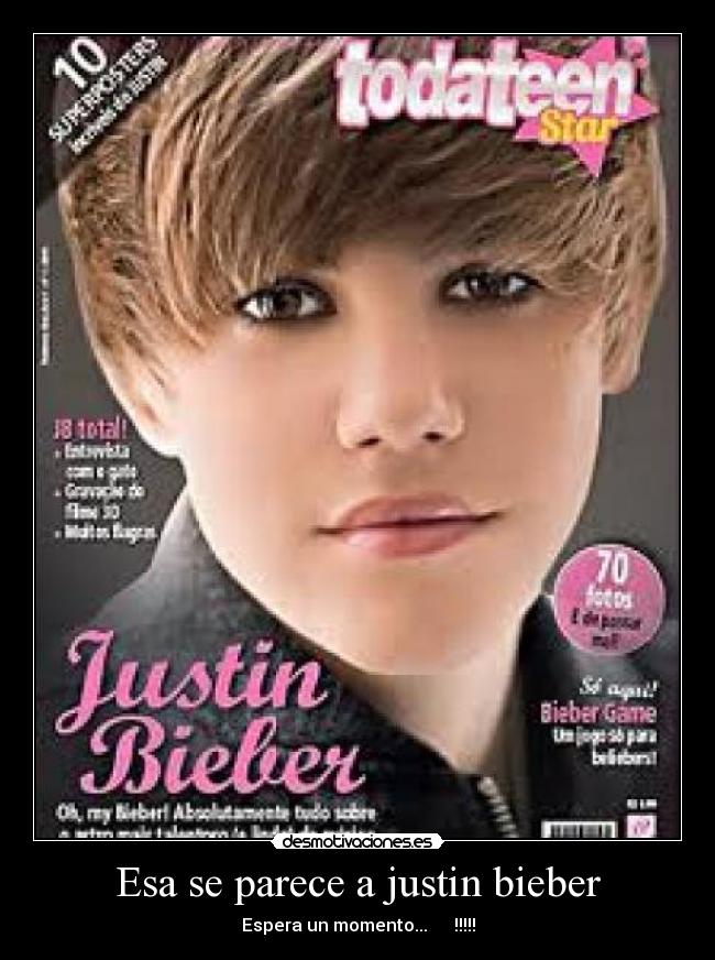 Esa se parece a justin bieber - Espera un momento... !!!!!