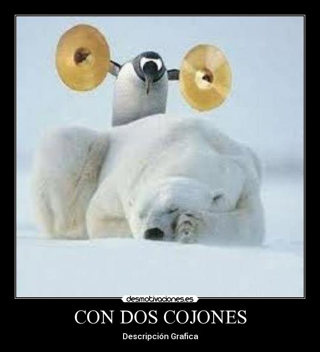 CON DOS COJONES -