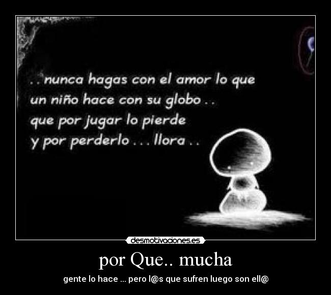 por Que.. mucha -