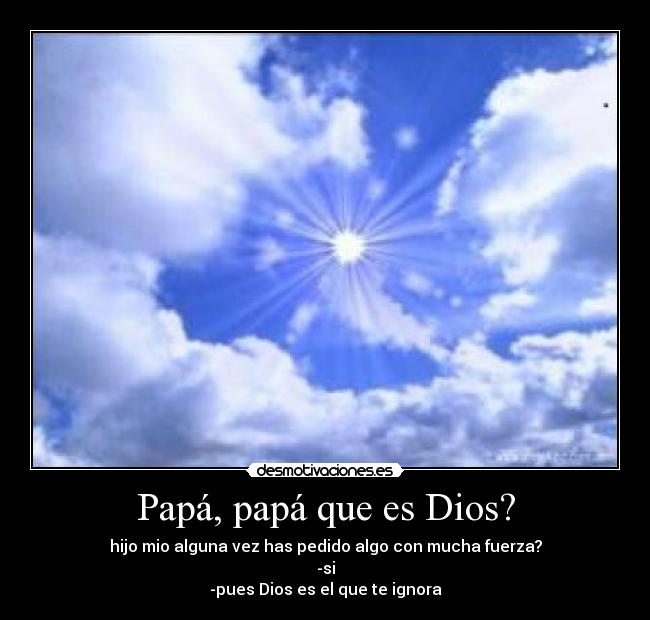 Papá, papá que es Dios? -