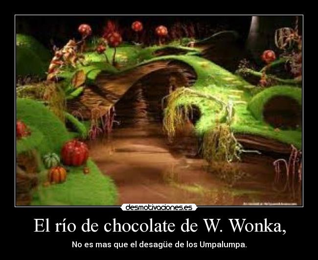 El río de chocolate de W. Wonka, -