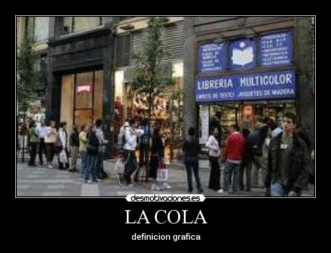 LA COLA - definicion grafica