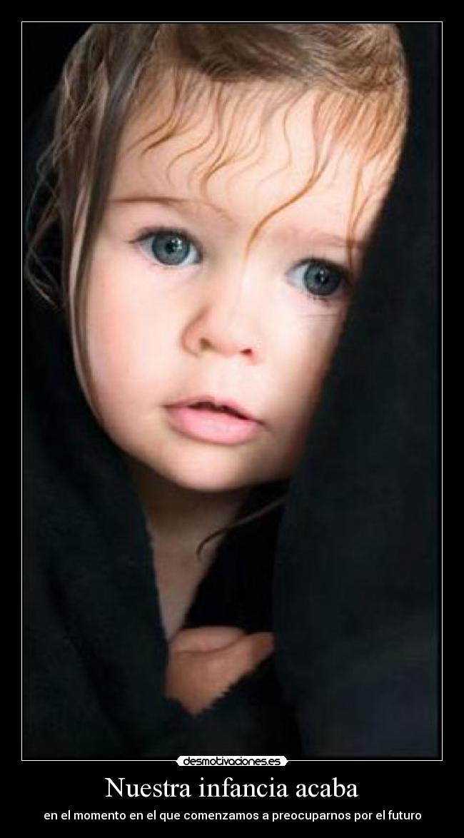 Nuestra infancia acaba -