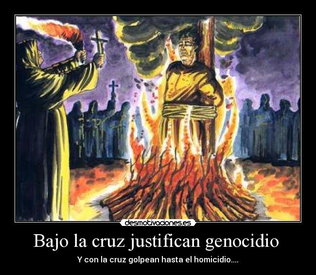 carteles cruz genocidio inquisicion iglesia desmotivaciones