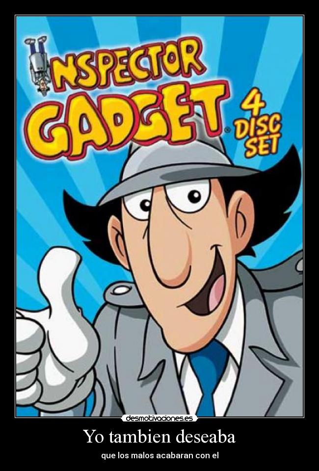 Yo tambien deseaba - que los malos acabaran con el