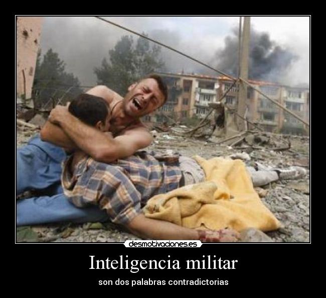 Inteligencia militar - son dos palabras contradictorias