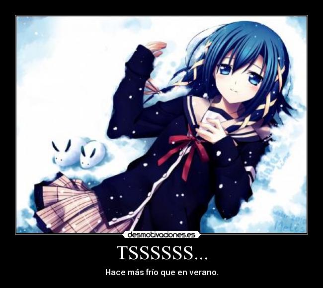 TSSSSSS... - Hace más frío que en verano.