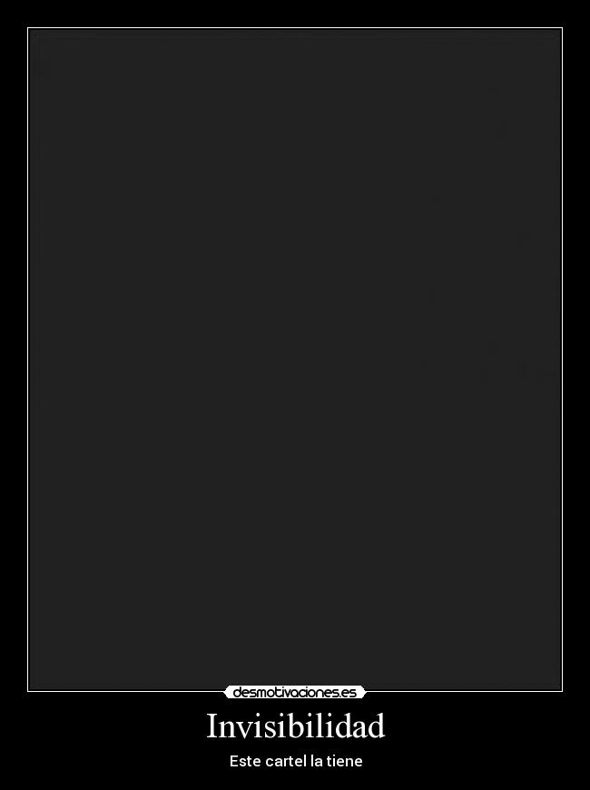 Invisibilidad - Este cartel la tiene