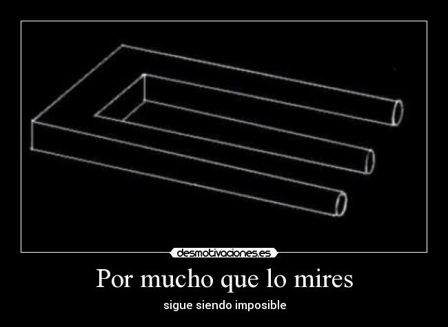 Por mucho que lo mires - sigue siendo imposible