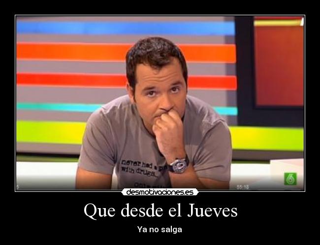 Que desde el Jueves -