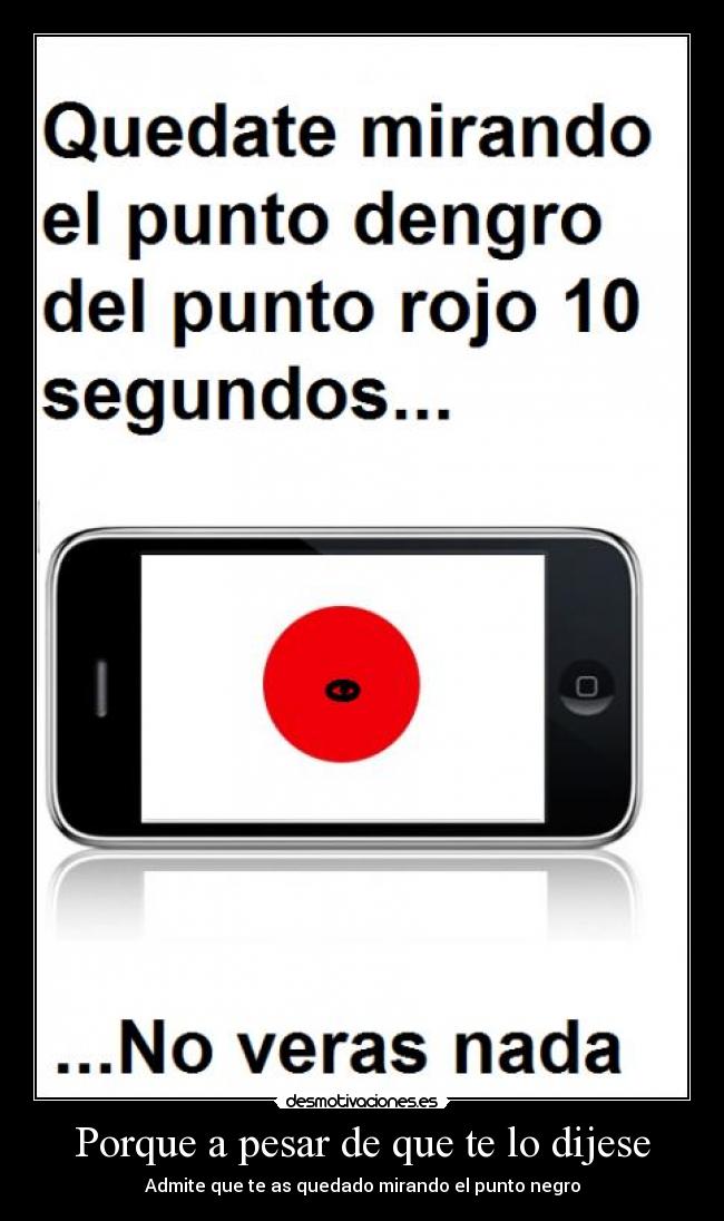 Porque a pesar de que te lo dijese -