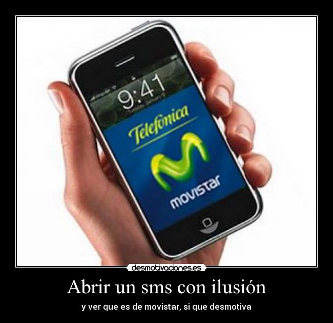 Abrir un sms con ilusión - y ver que es de movistar, si que desmotiva