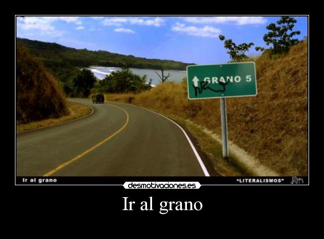 Ir al grano - 