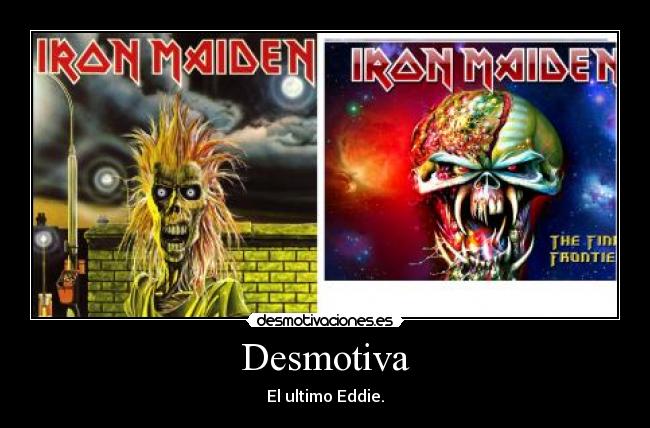 Desmotiva - El ultimo Eddie.