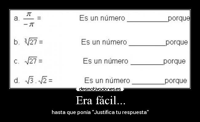 Era fácil... - hasta que ponía Justifica tu respuesta