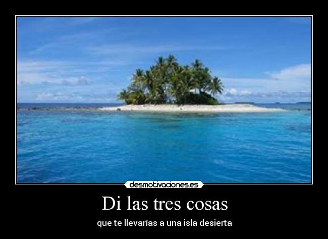 Di las tres cosas -