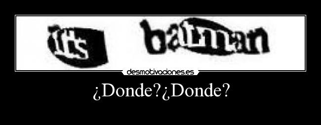 ¿Donde?¿Donde? -