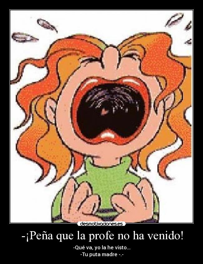 -¡Peña que la profe no ha venido! - 