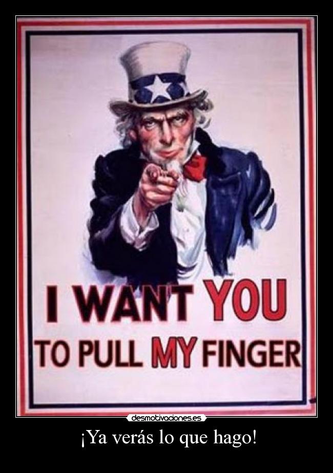 ¡Ya verás lo que hago! - 