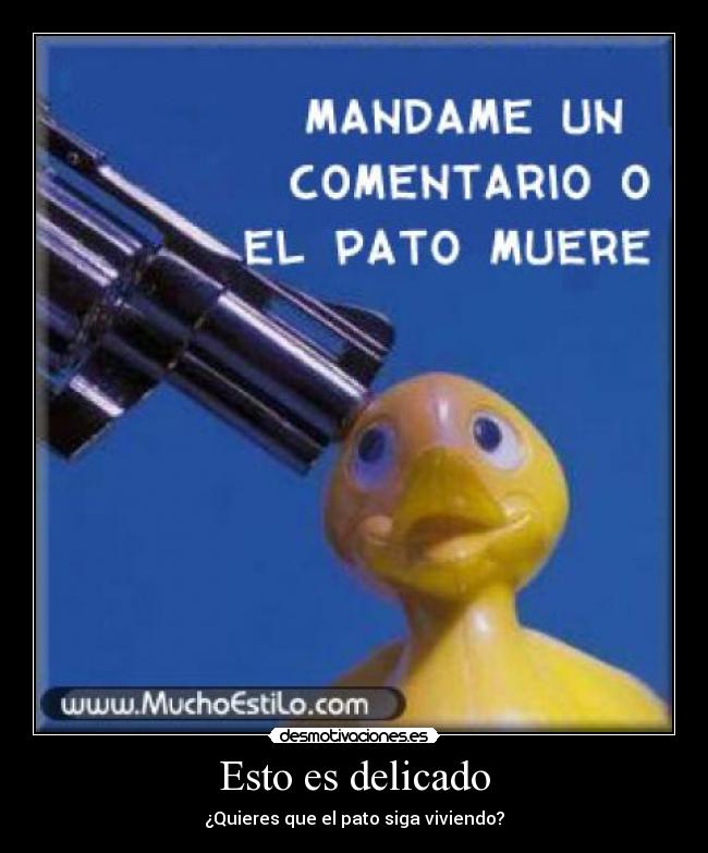 Esto es delicado - ¿Quieres que el pato siga viviendo?
