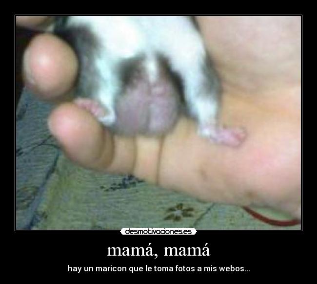 mamá, mamá -
