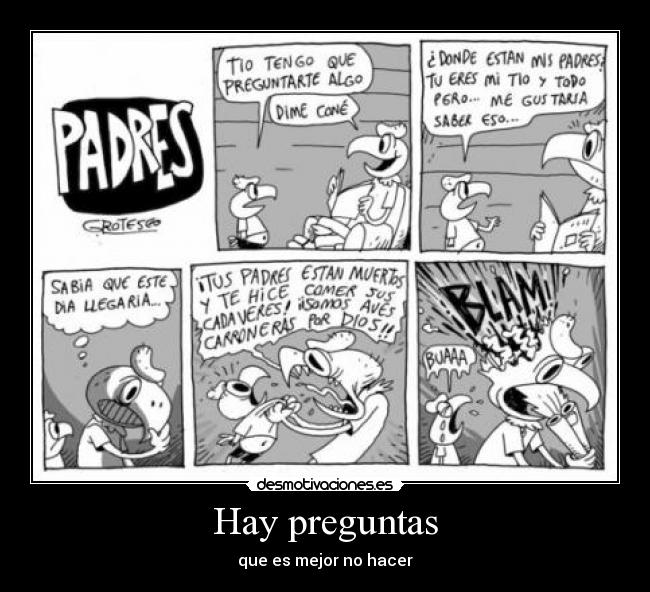 Hay preguntas - que es mejor no hacer