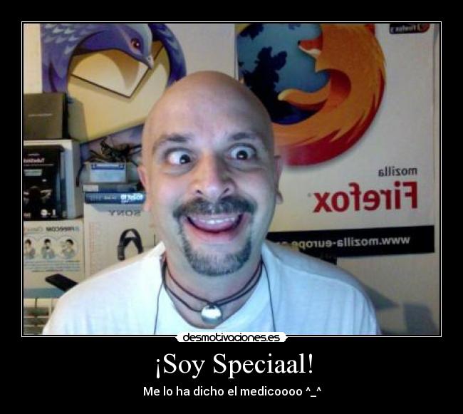 ¡Soy Speciaal! - Me lo ha dicho el medicoooo ^_^