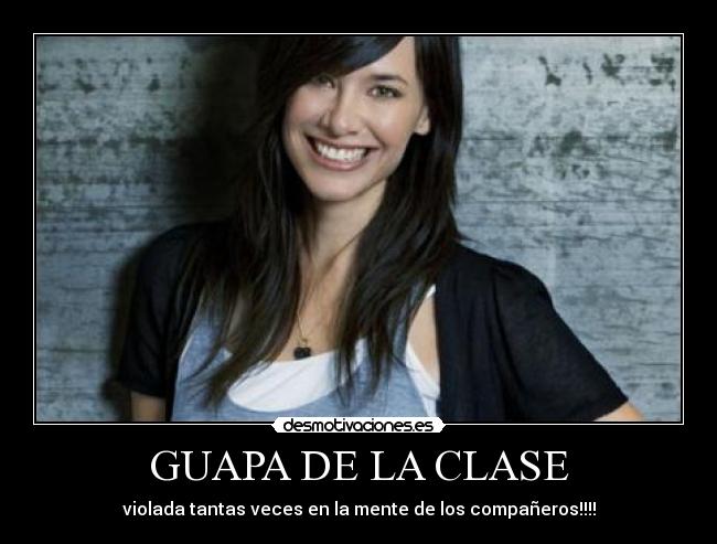 GUAPA DE LA CLASE - violada tantas veces en la mente de los compañeros!!!!